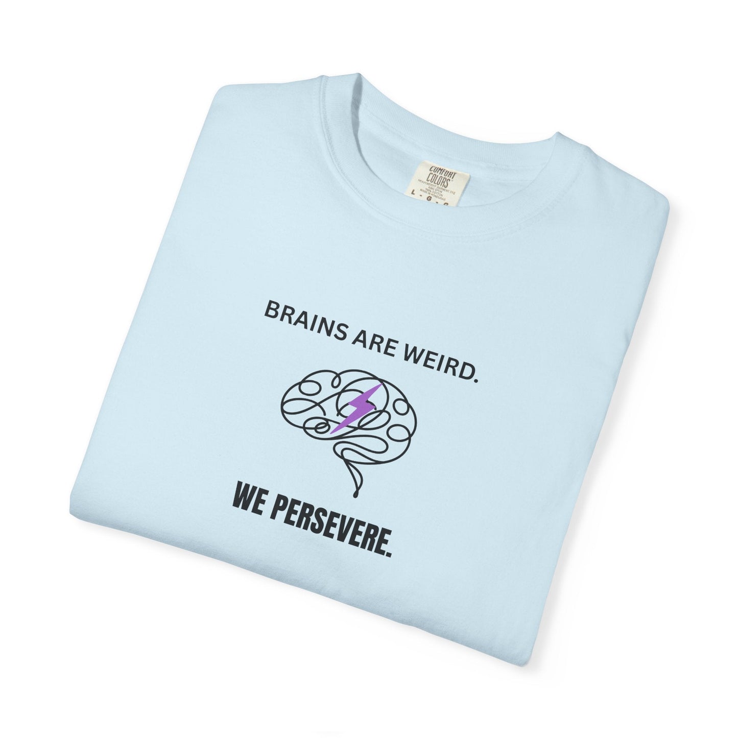 Brains Are Weird. We Persevere. – Epilepsy Awareness T-Shirt