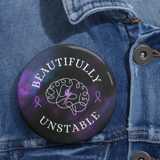 Beautifully Unstable Pinback Button