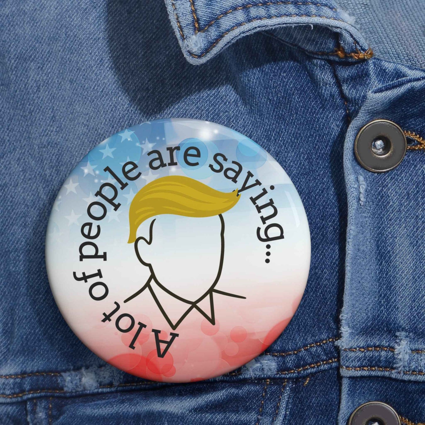 A Lot of People Are Saying… Pinback Button