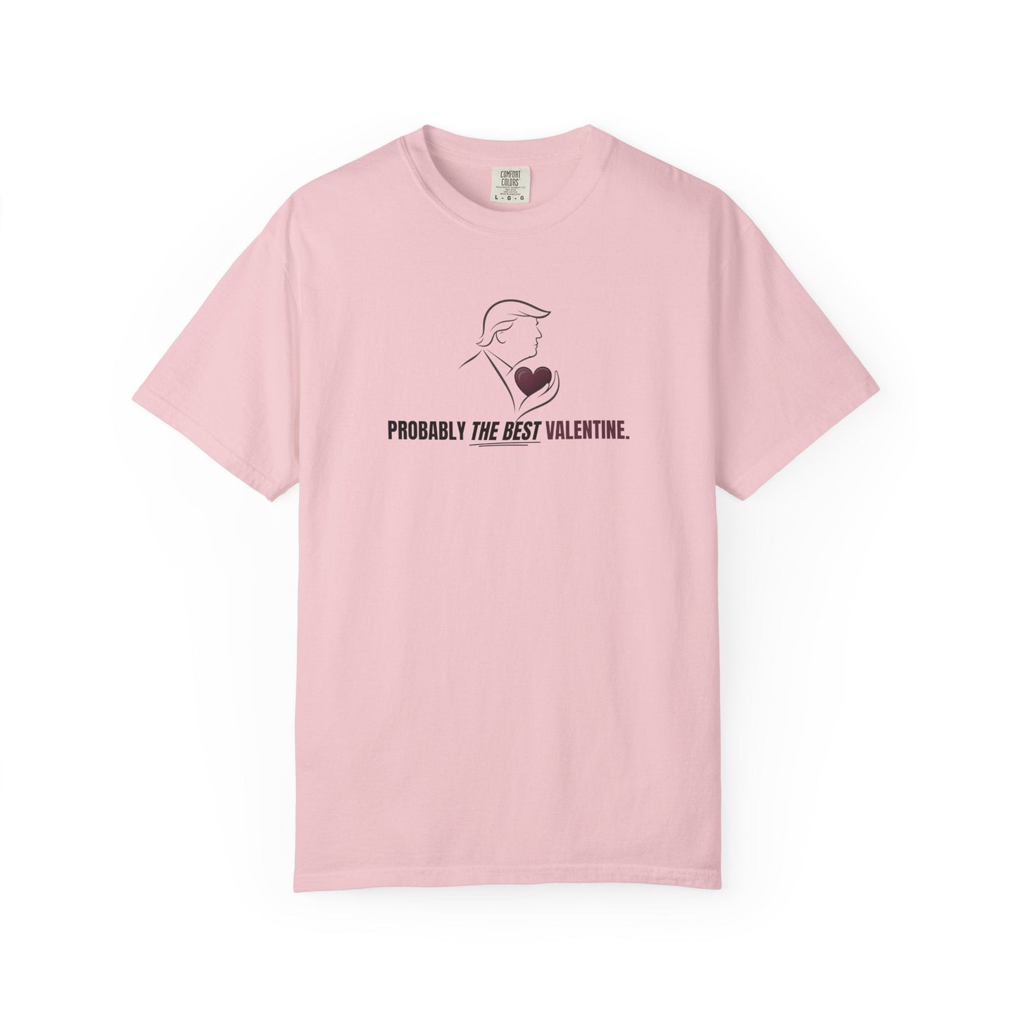 Probably the Best Valentine T-Shirt | Political Parody Valentine Tee