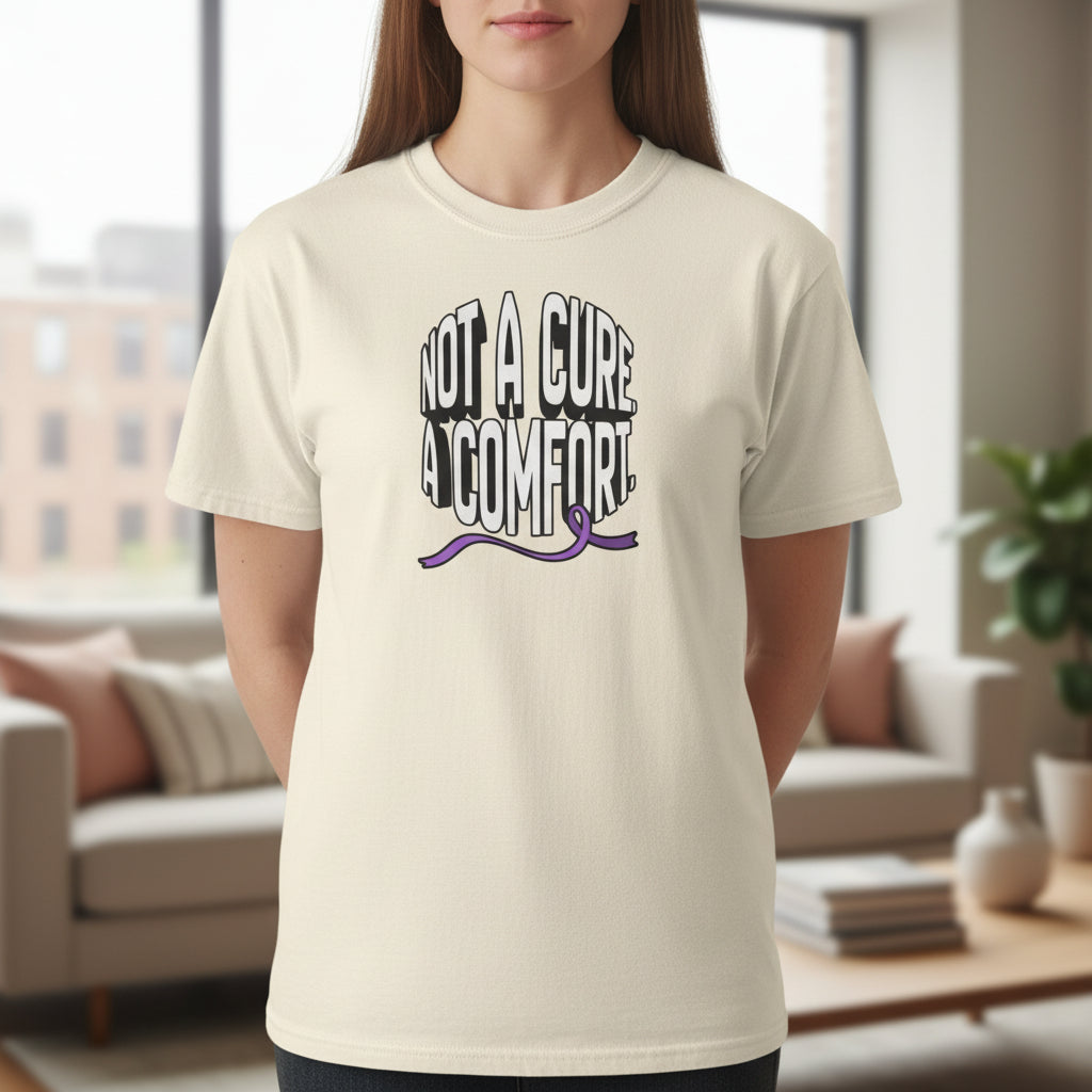 Not a Cure, a Comfort Garment-Dyed T-Shirt