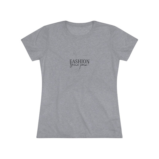 Fashion Faux Paw Women's Triblend Tee