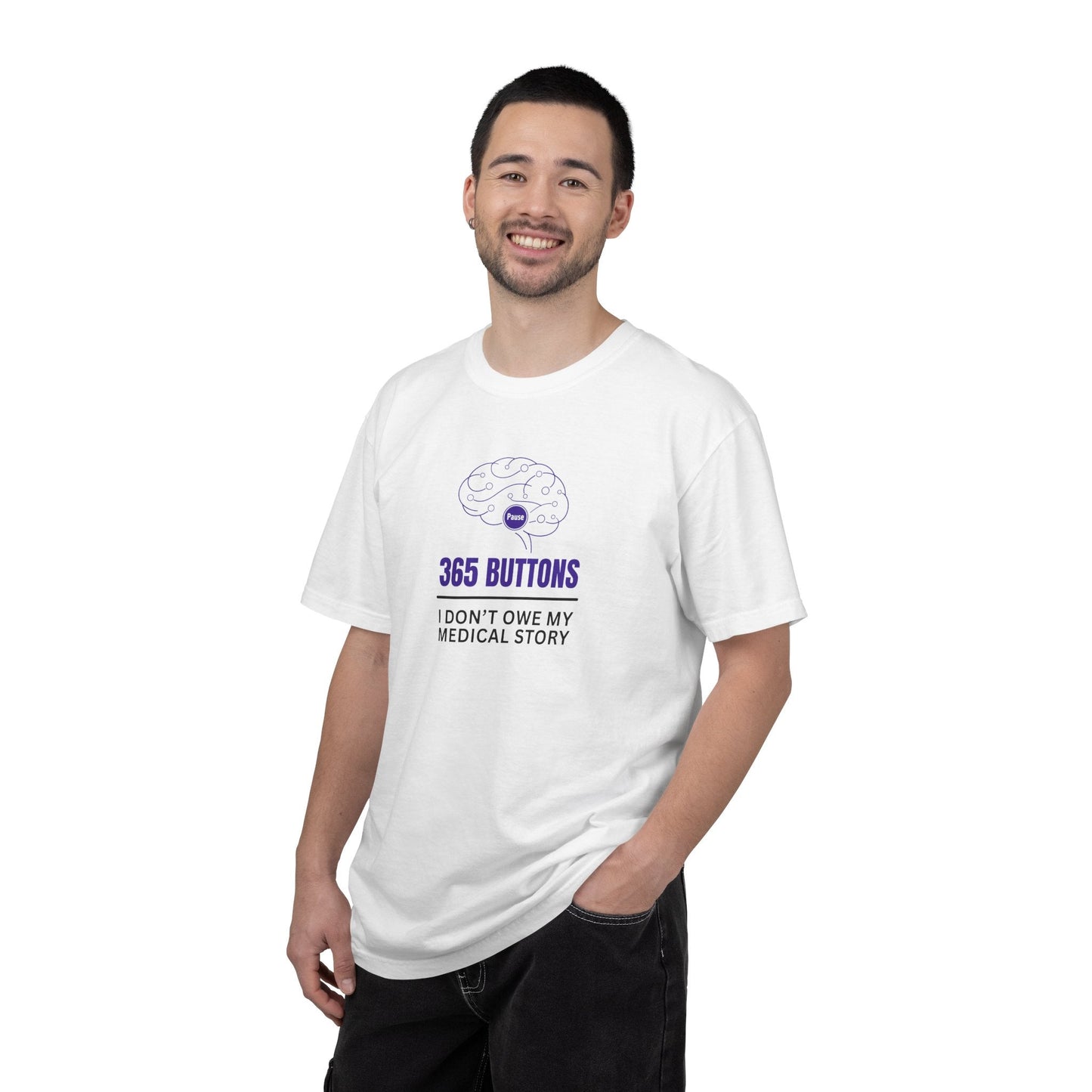 365 Buttons — I Don’t Owe My Medical Story T-Shirt