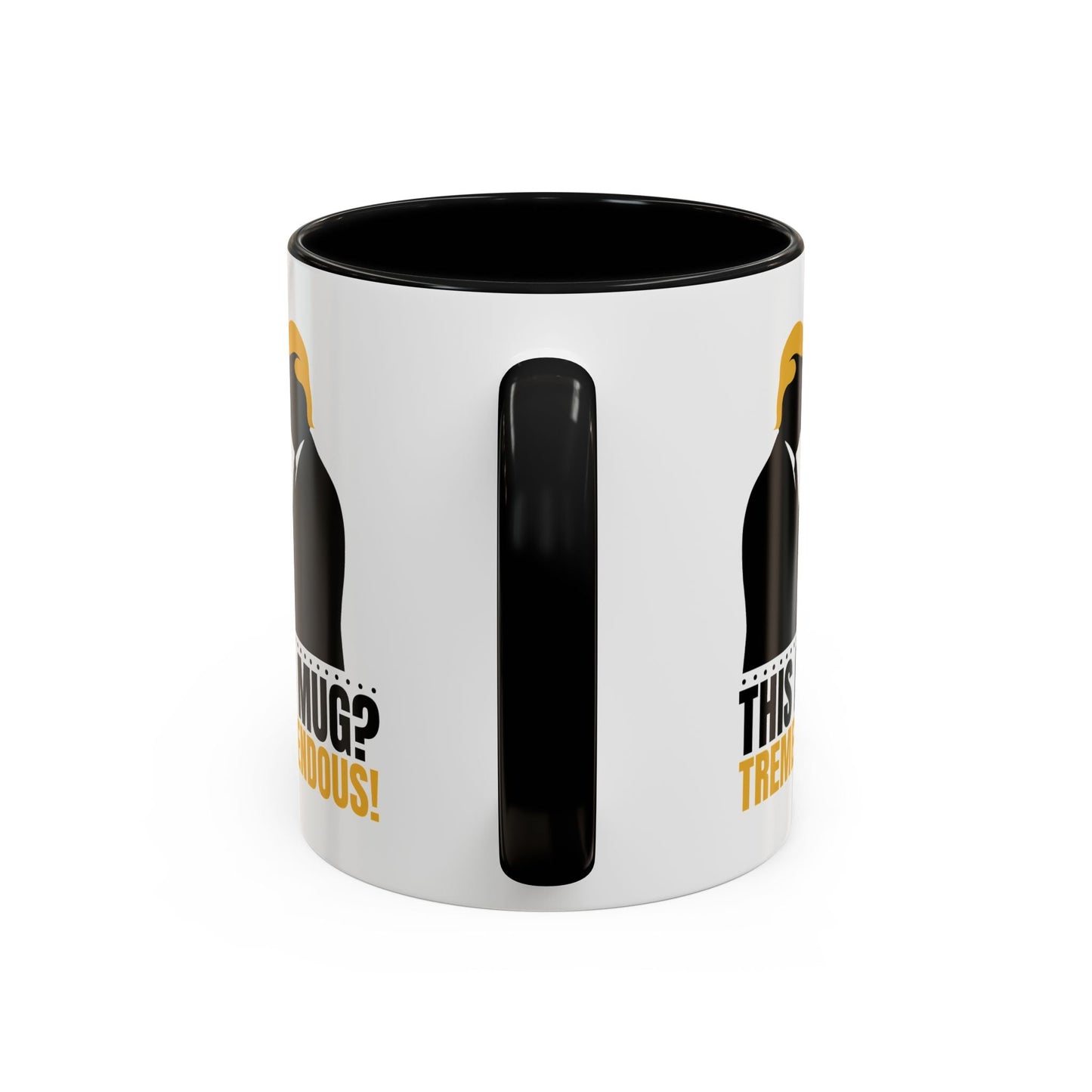 “This Mug? Tremendous.” Ceramic Coffee Mug