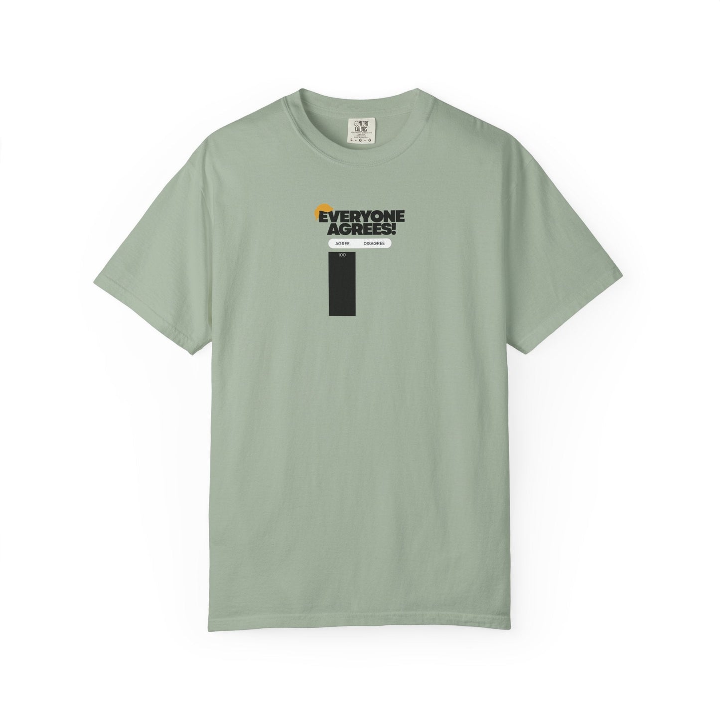 Everyone Agrees – Garment-Dyed Unisex T-Shirt