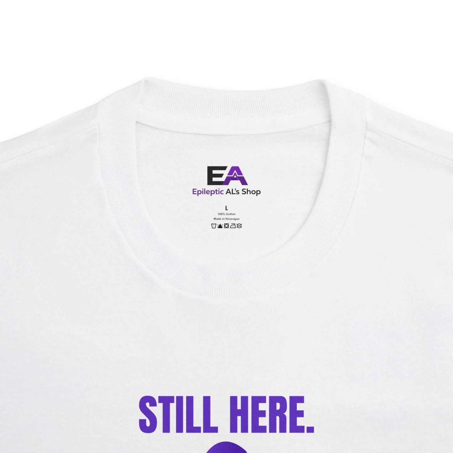 Still Here. Epilepsy Awareness Tee – Front/Back Statement Shirt