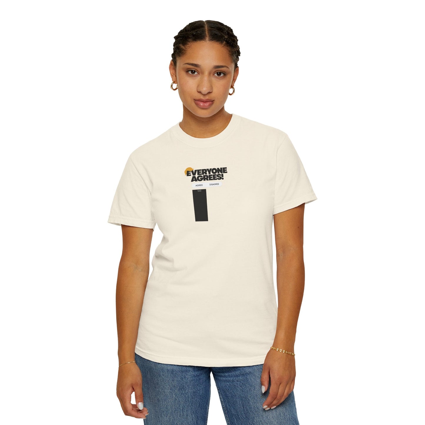 Everyone Agrees – Garment-Dyed Unisex T-Shirt