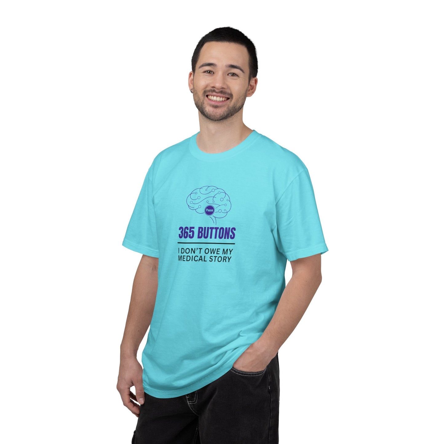 365 Buttons — I Don’t Owe My Medical Story T-Shirt