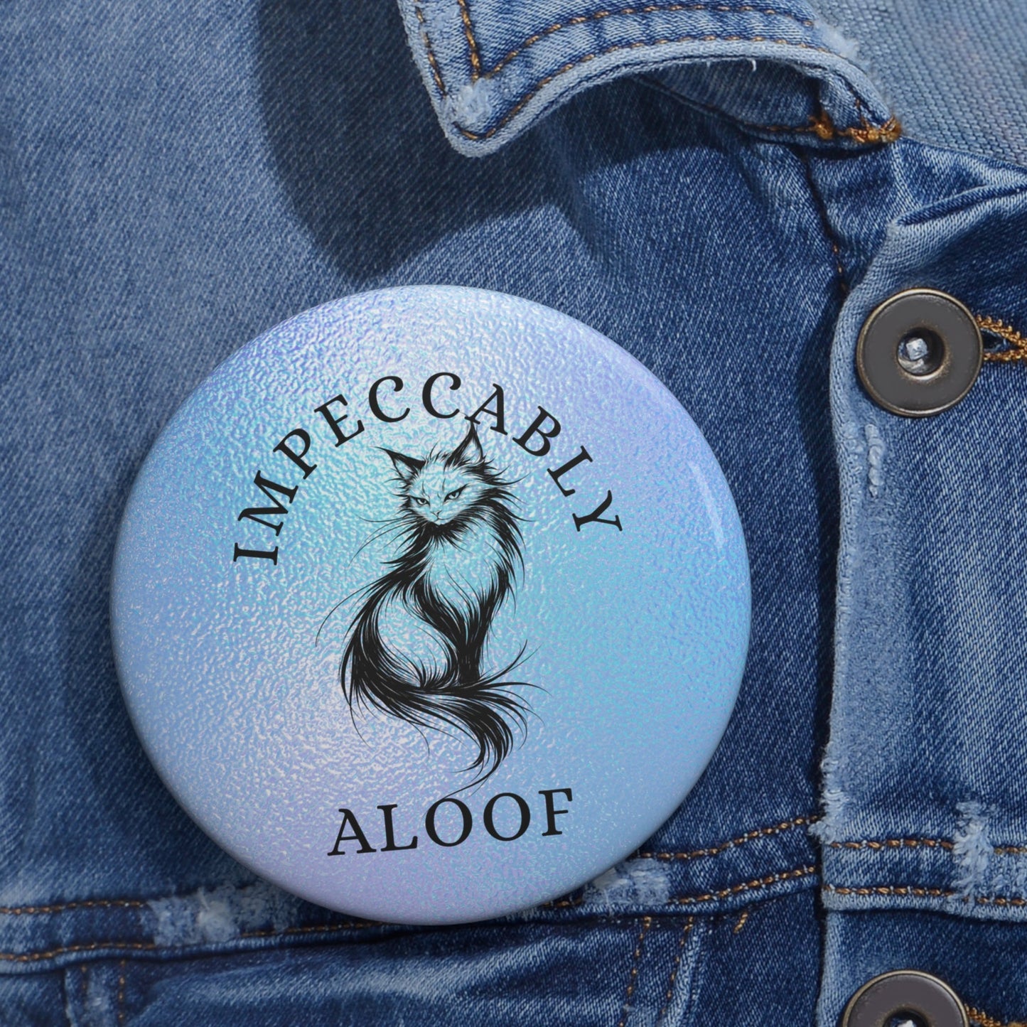 Impeccably Aloof Pinback Button