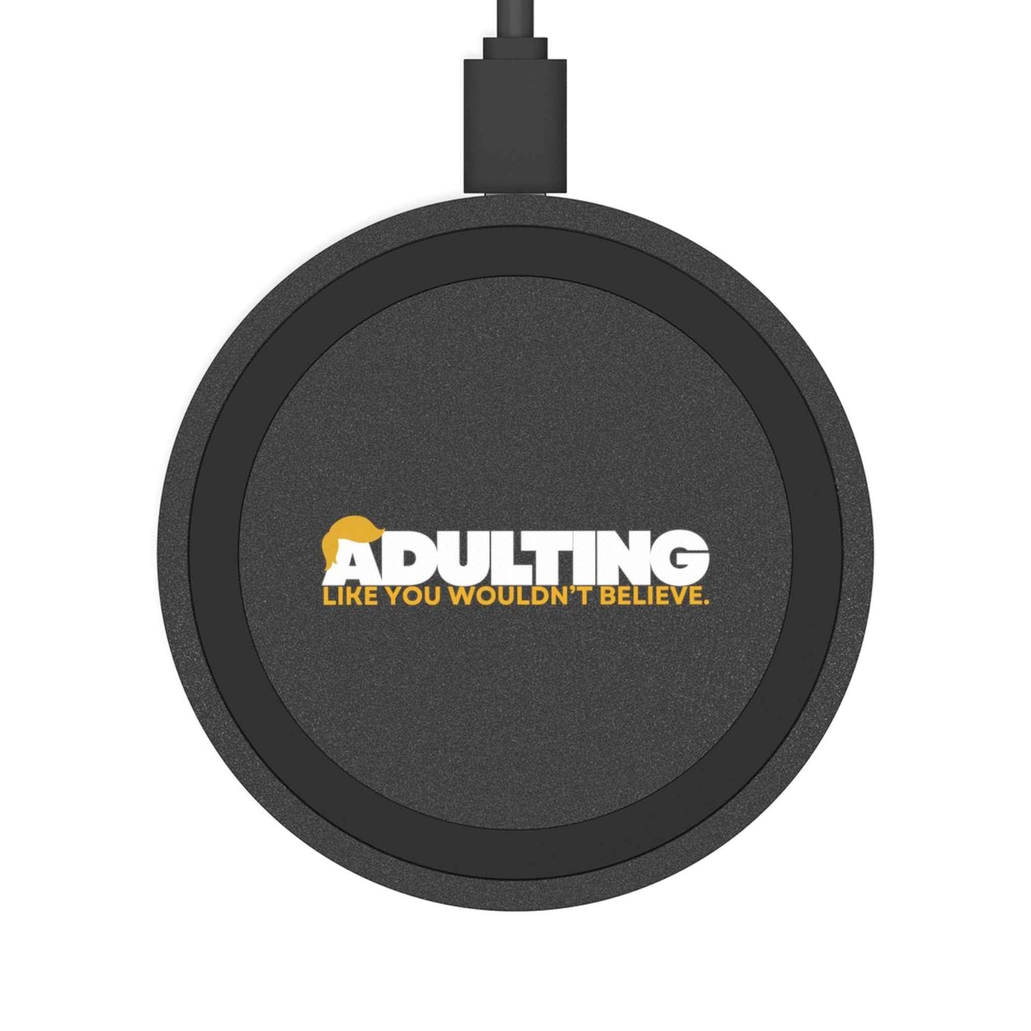 Adulting Like You Wouldn’t Believe Wireless Charger | Funny Desk Charger