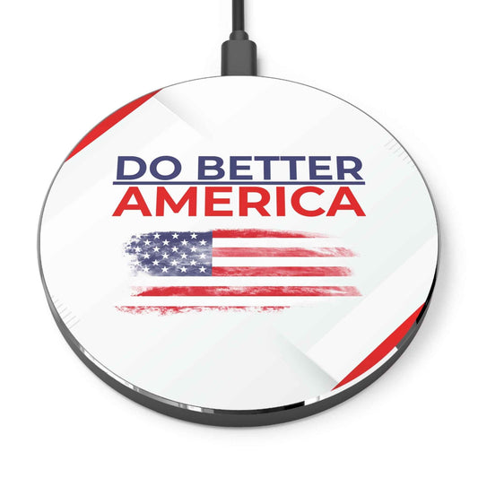 Do Better America Wireless Charger | Patriotic Statement Charger