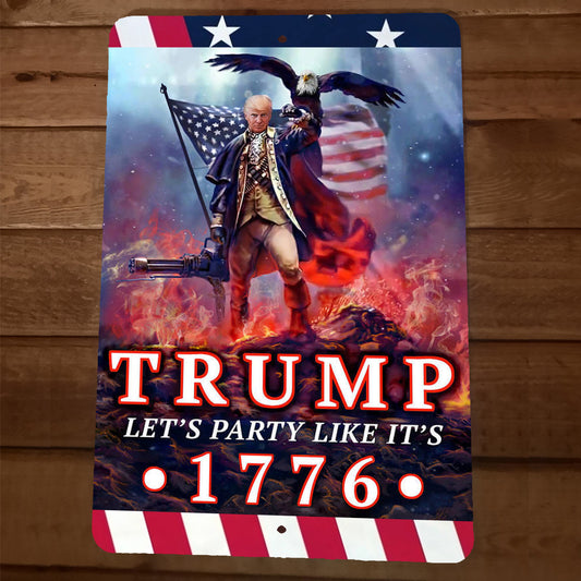 Lets Party Like its 1776 Trump Donald USA MAGA 8x12 Metal Wall Sign