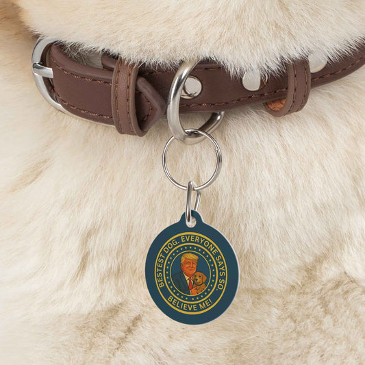 Political Parody Pet Tag – “Bestest Dog. Everyone Says So.”