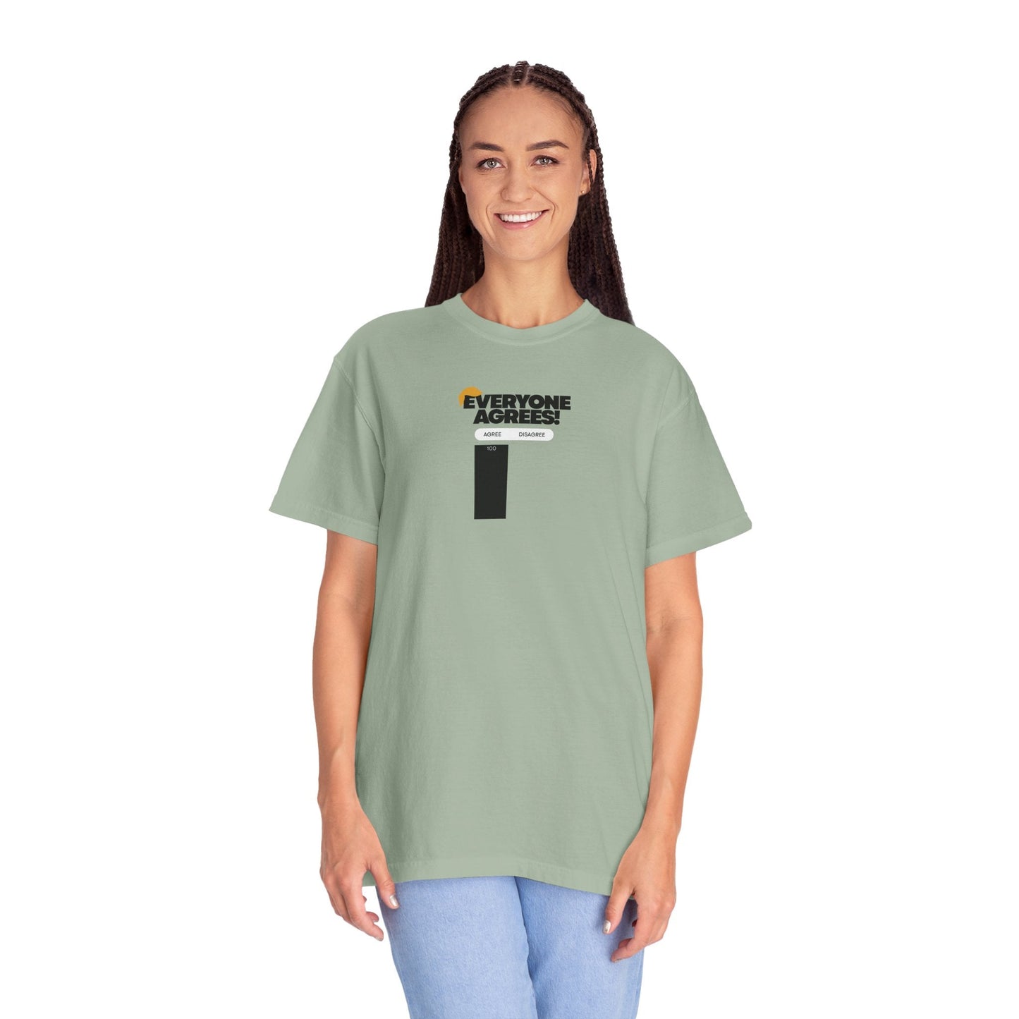 Everyone Agrees – Garment-Dyed Unisex T-Shirt