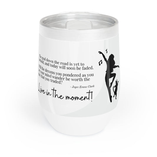 Live in the Moment Chill Wine Tumbler
