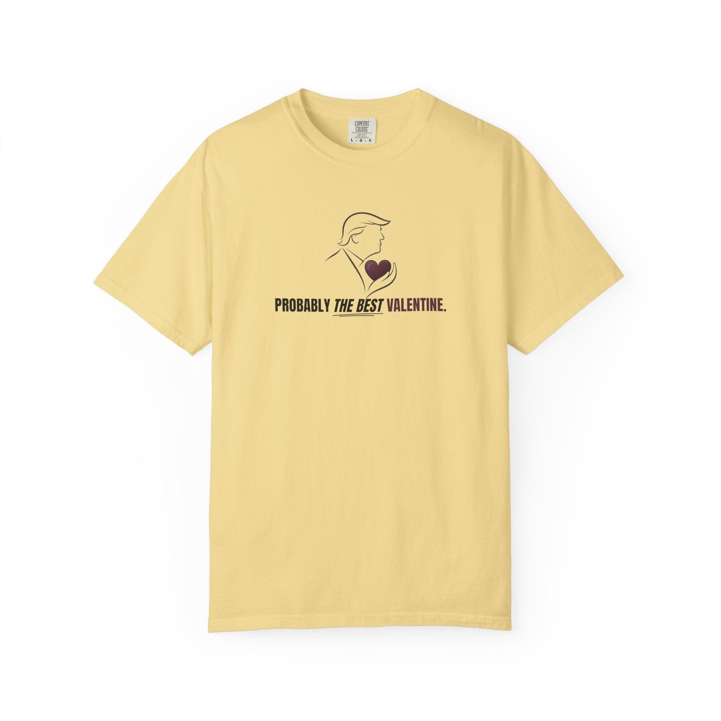 Probably the Best Valentine T-Shirt | Political Parody Valentine Tee