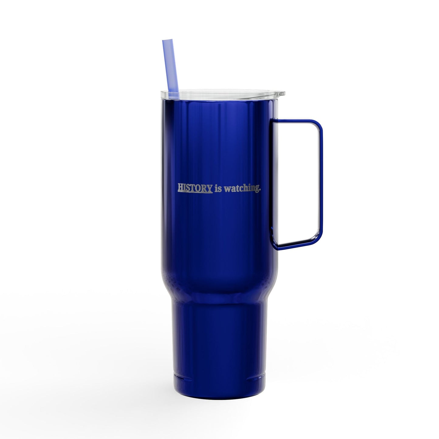 History Is Watching 40oz Insulated Tumbler – Engraved Travel Mug with Handle