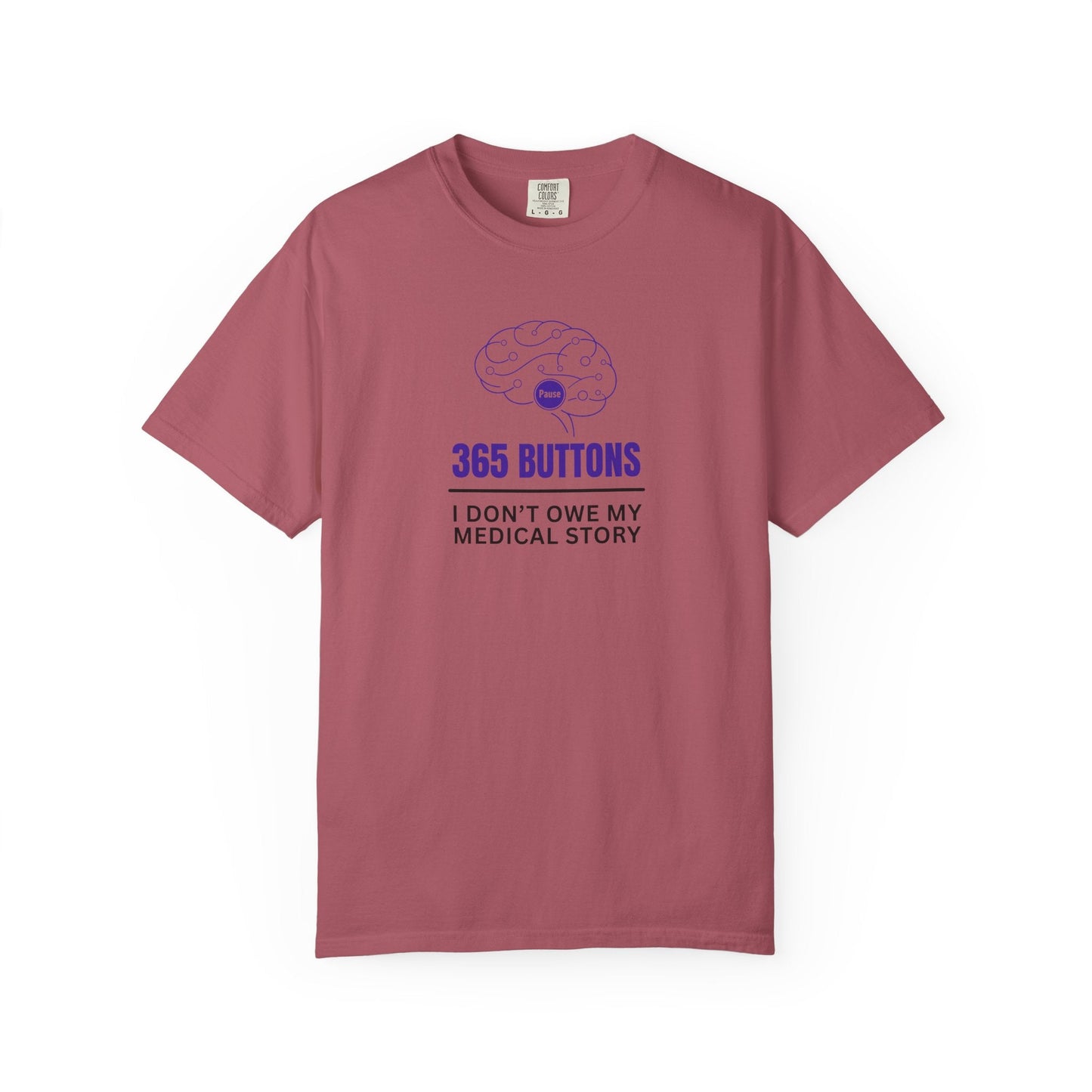 365 Buttons — I Don’t Owe My Medical Story T-Shirt