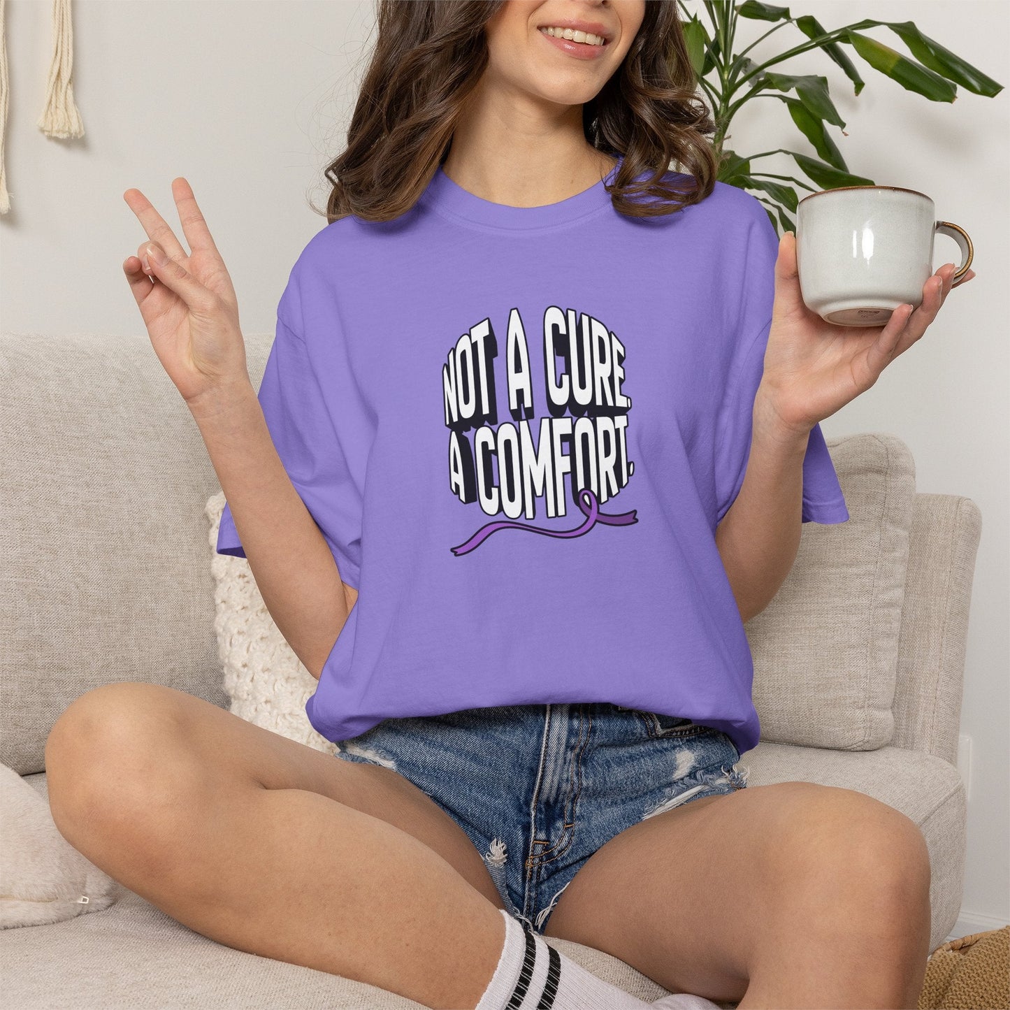 Not a Cure, a Comfort Garment-Dyed T-Shirt