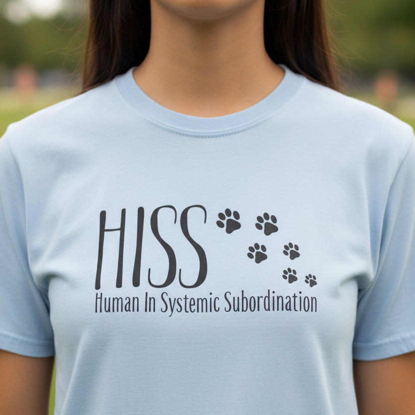 HISS – Human In Systemic Subordination Unisex T-Shirt
