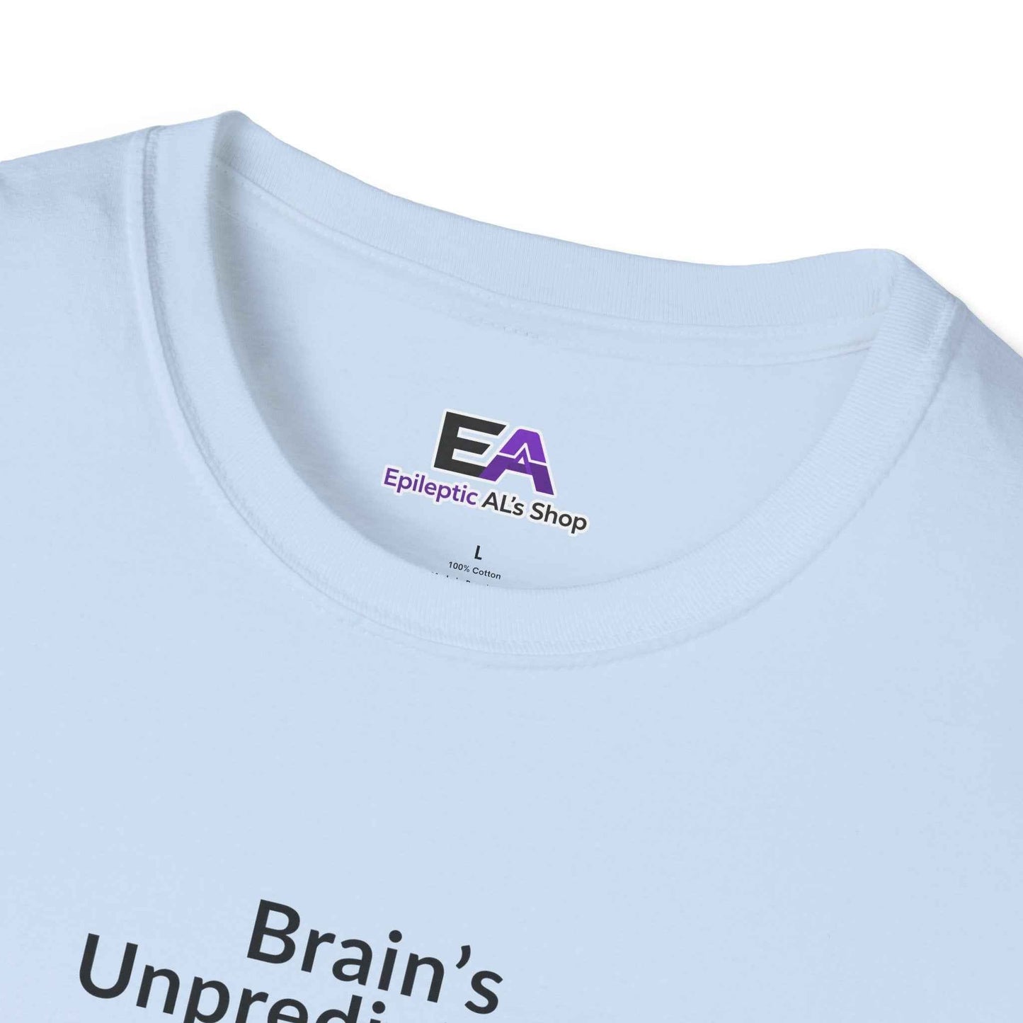 Brain’s Unpredictable. So Am I. – Epilepsy Awareness Tee