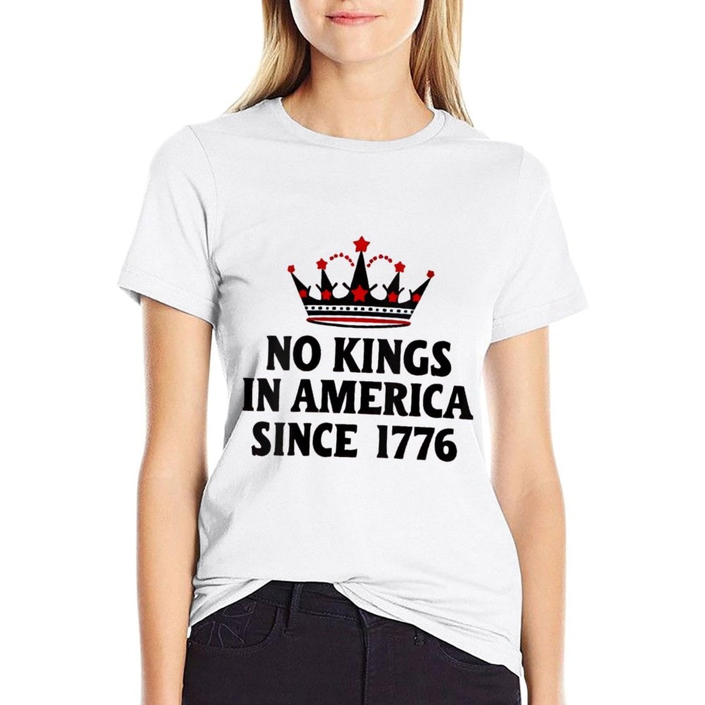 Womens No Kings In America Since 1776  Versatile T-Shirt