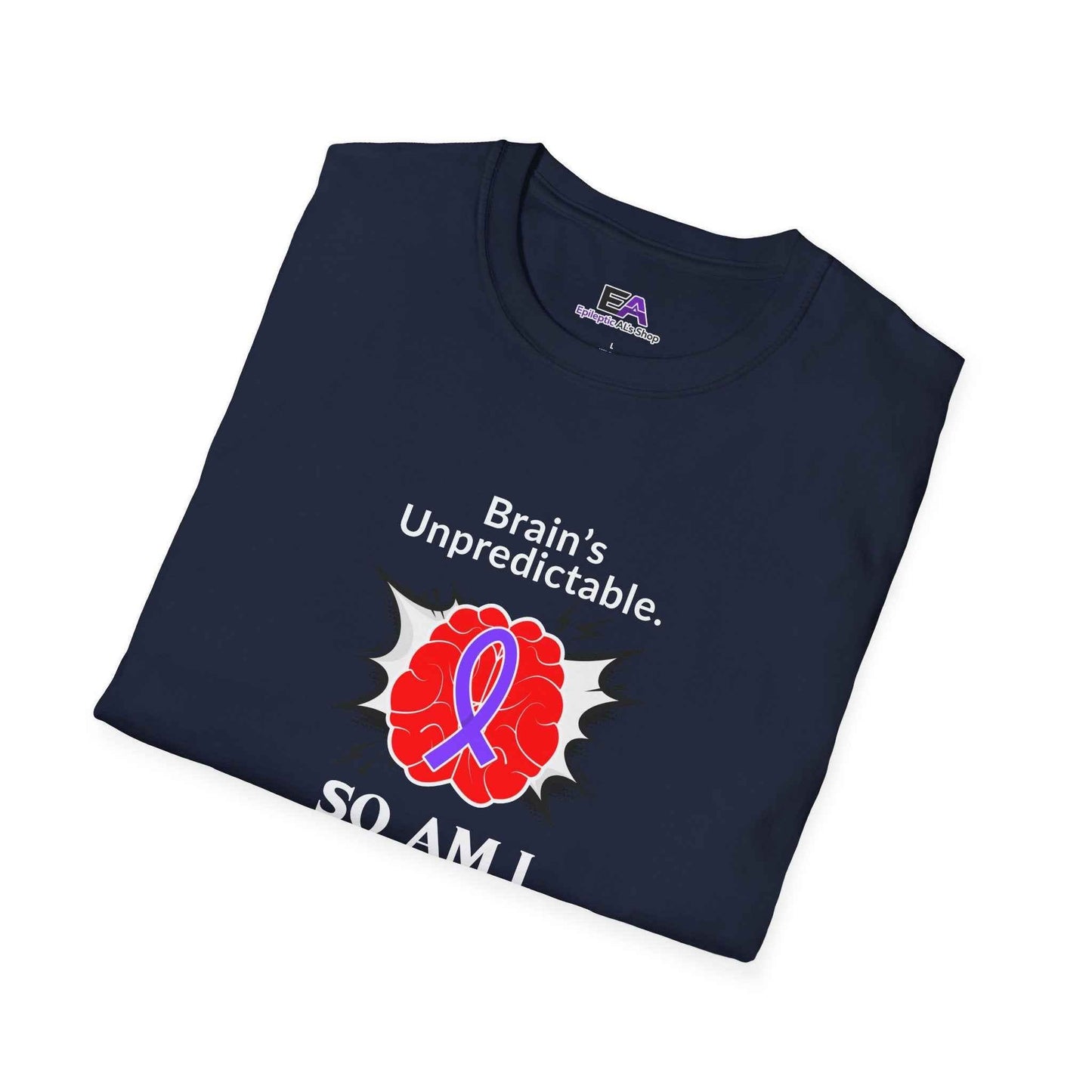 Brain’s Unpredictable. So Am I. – Epilepsy Awareness Tee