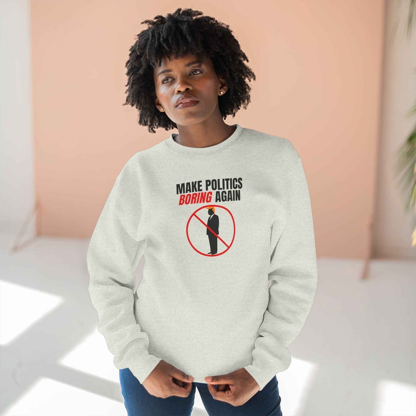 Make Politics Boring Again – Anti-Chaos Sweatshirt