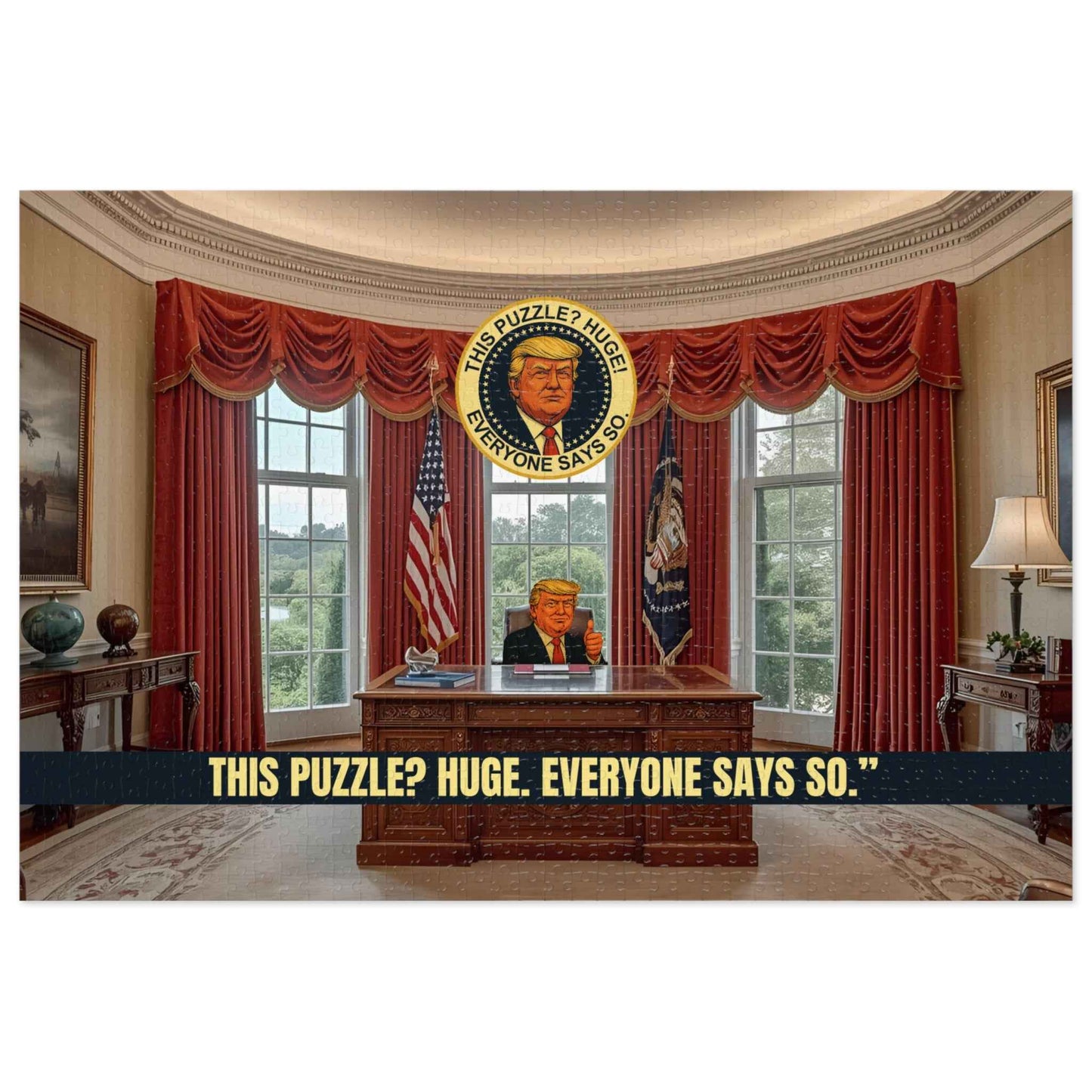 “This Puzzle? Huge. Everyone Says So.” Political Parody Jigsaw Puzzle