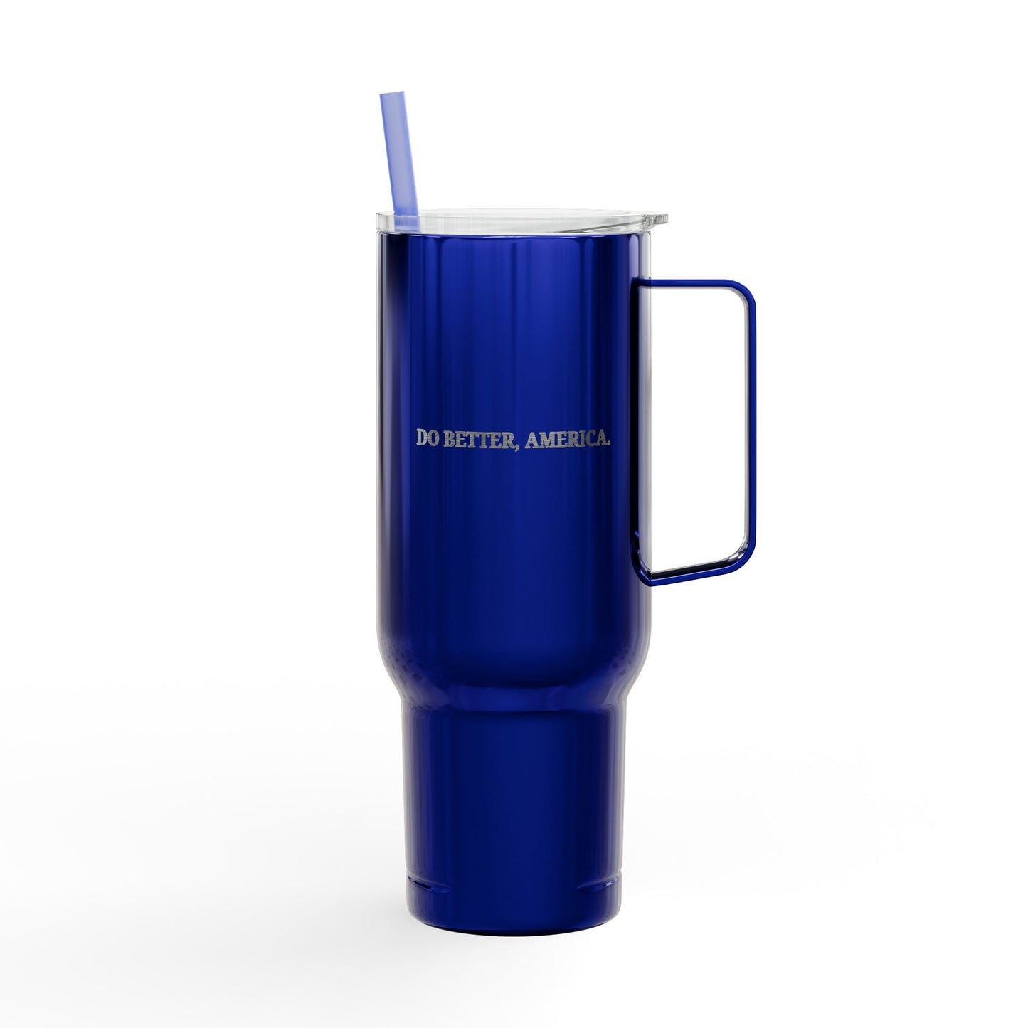 Do Better, America 40oz Insulated Tumbler – Engraved Travel Mug with Handle