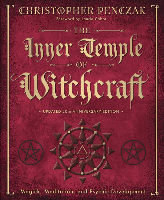 The Inner Temple of Witchcraft: Magick, Meditation and Psychic Development (Christopher Penczak's Temple of Witchcraft Series)