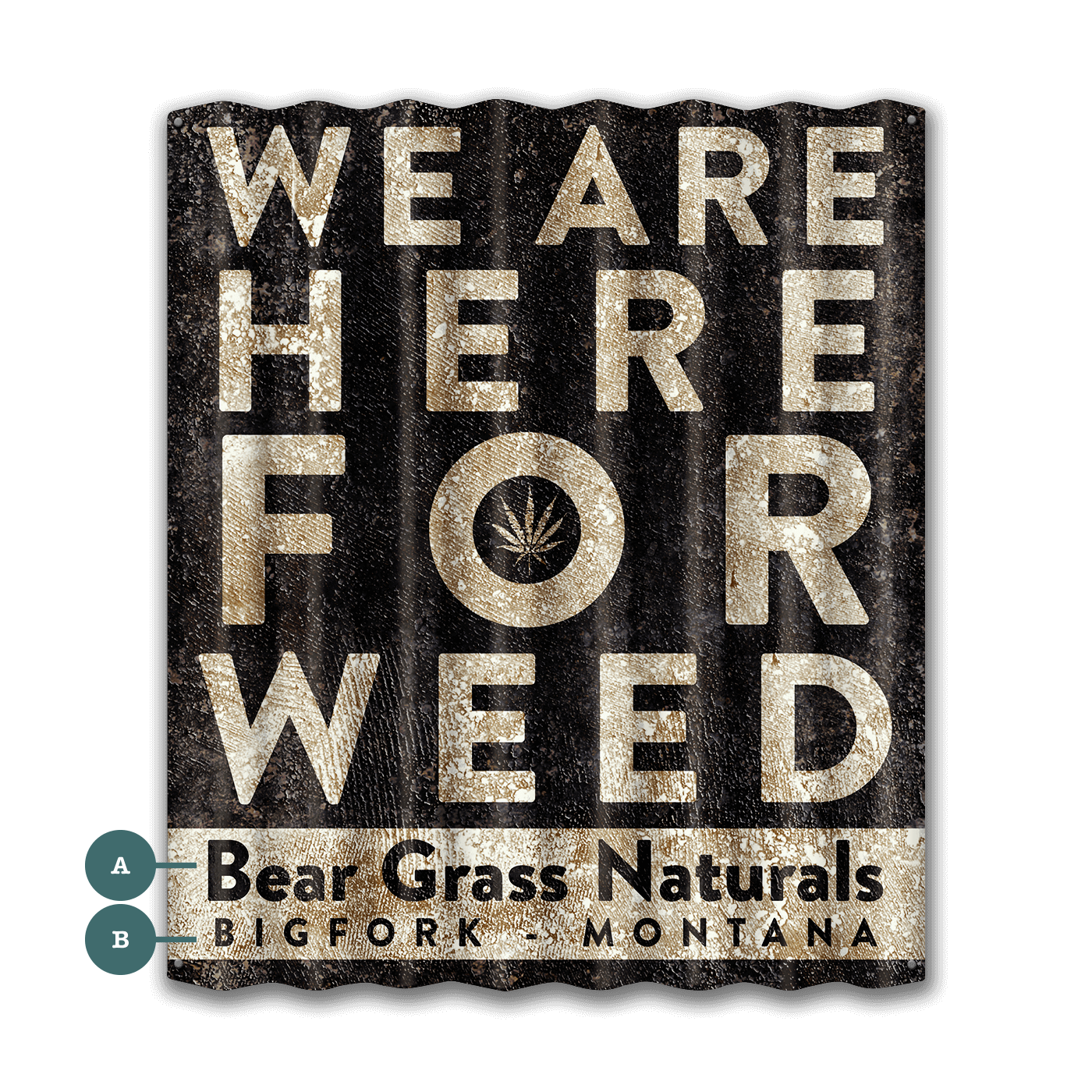 Here For Weed - Corrugated Metal Wall Art