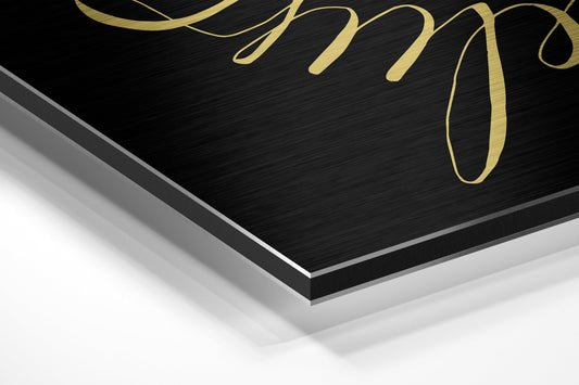 Always Believe Brushed Aluminium Dibond Wall Art