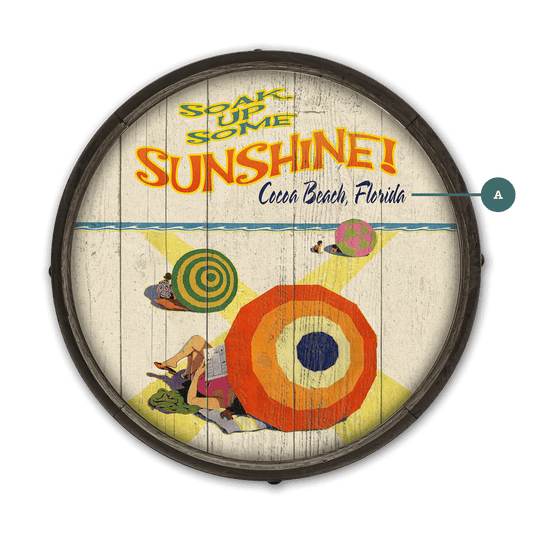 Soak Up Some Sunshine! - Barrel End Wall Art