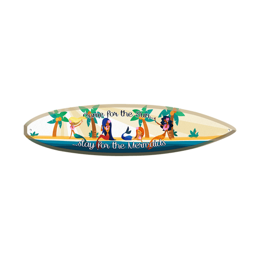 Come for the Sun, Stay for the Mermaids: Generic - Surfboard Wall Art