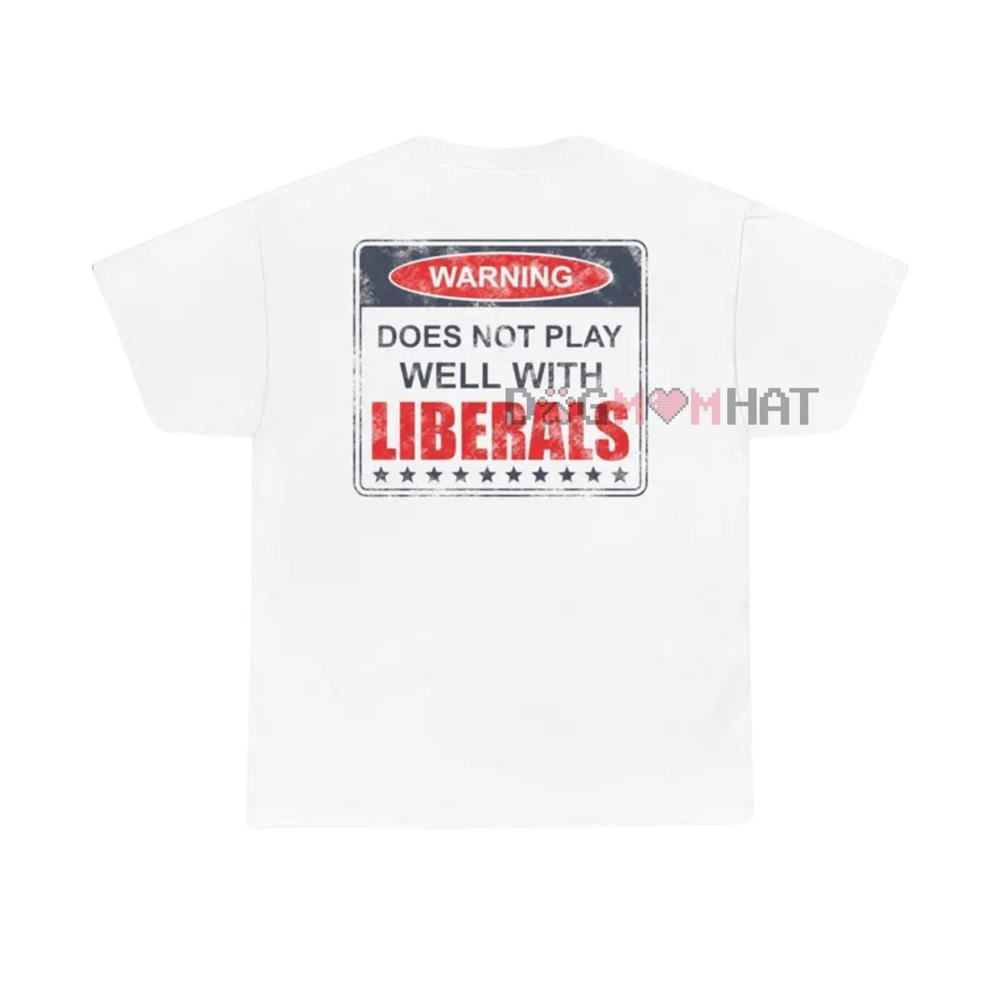 "Does Not Play Well With Liberals" T-Shirt – Patriotic Graphic Tee for Conservatives