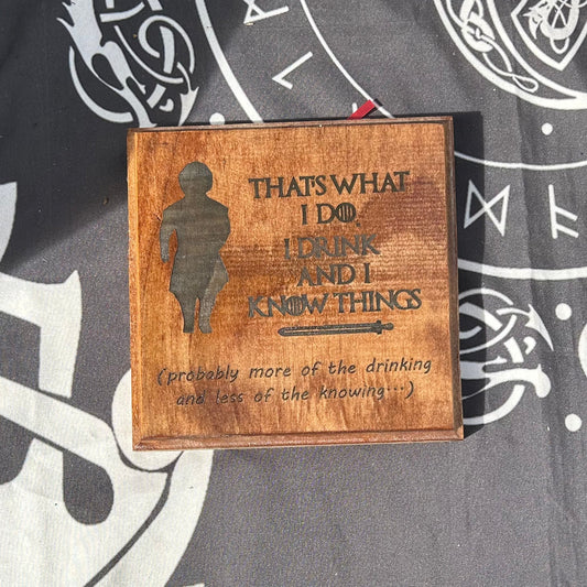 I Drink and I Know Things