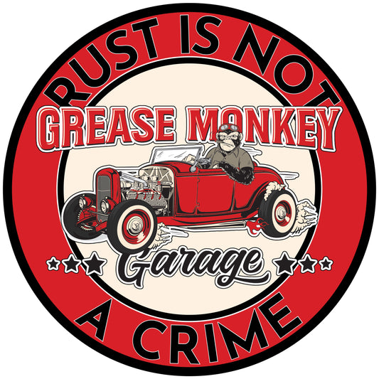 Grease Monkey Garage Rust is Not a Crime Metal Sign