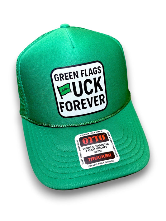 Green Flags Fuck Forever Trucker Hat by Luckless Outfitters