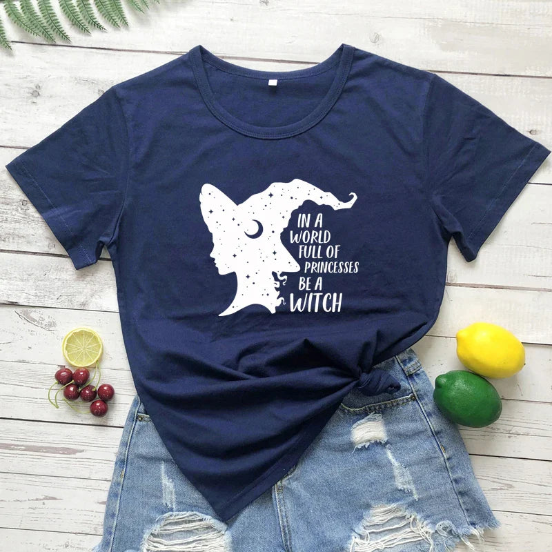 In A World Full Of Princesses Be A Witch T-Shirt