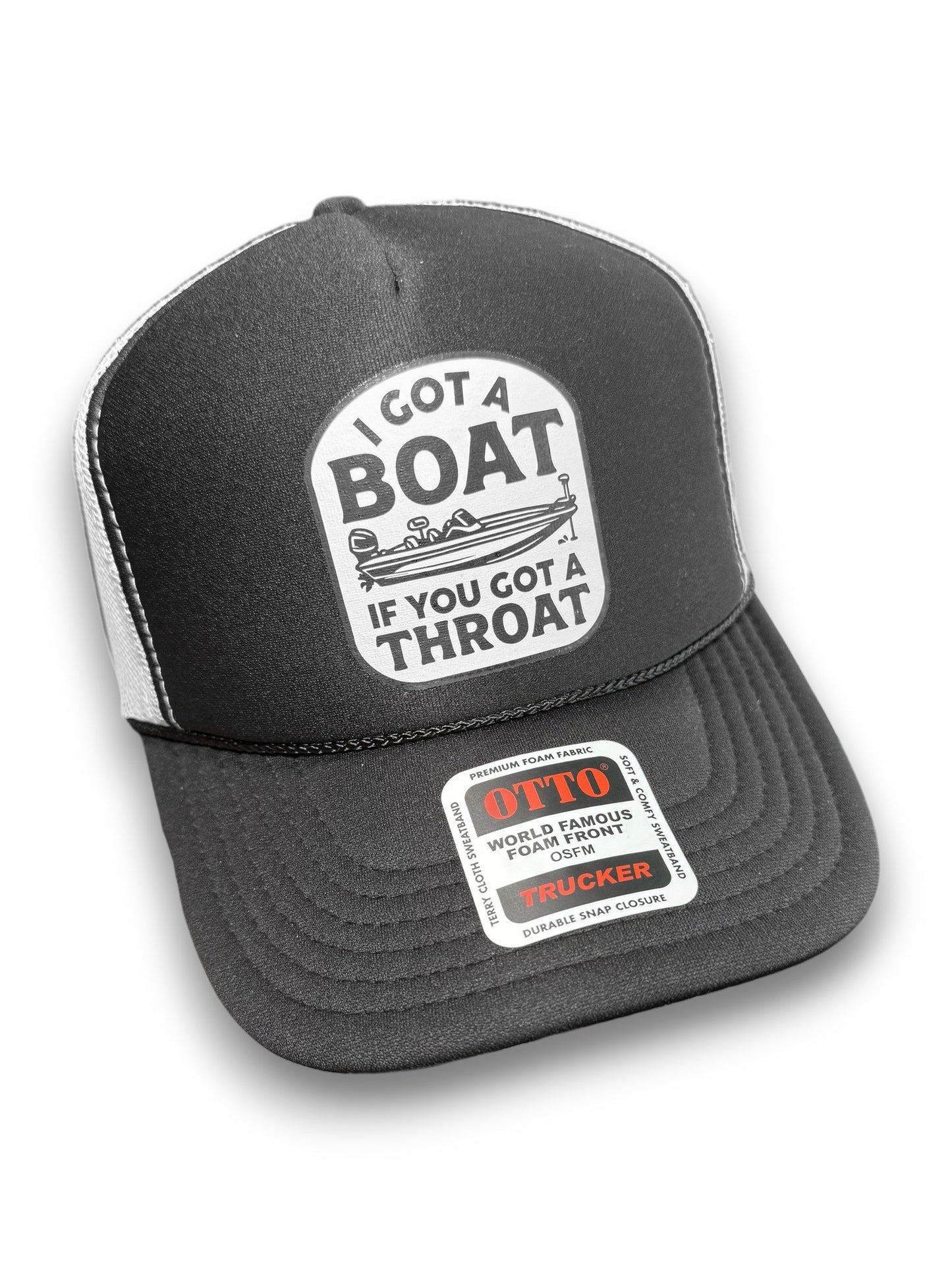 I Got A Boat If You Got A Throat Foam Front Trucker Hat by Luckless Outfitters