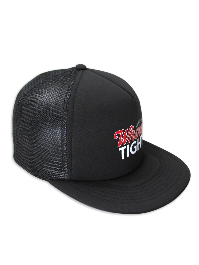 I Like My Whores Tight Foam Trucker Hat by Luckless Outfitters