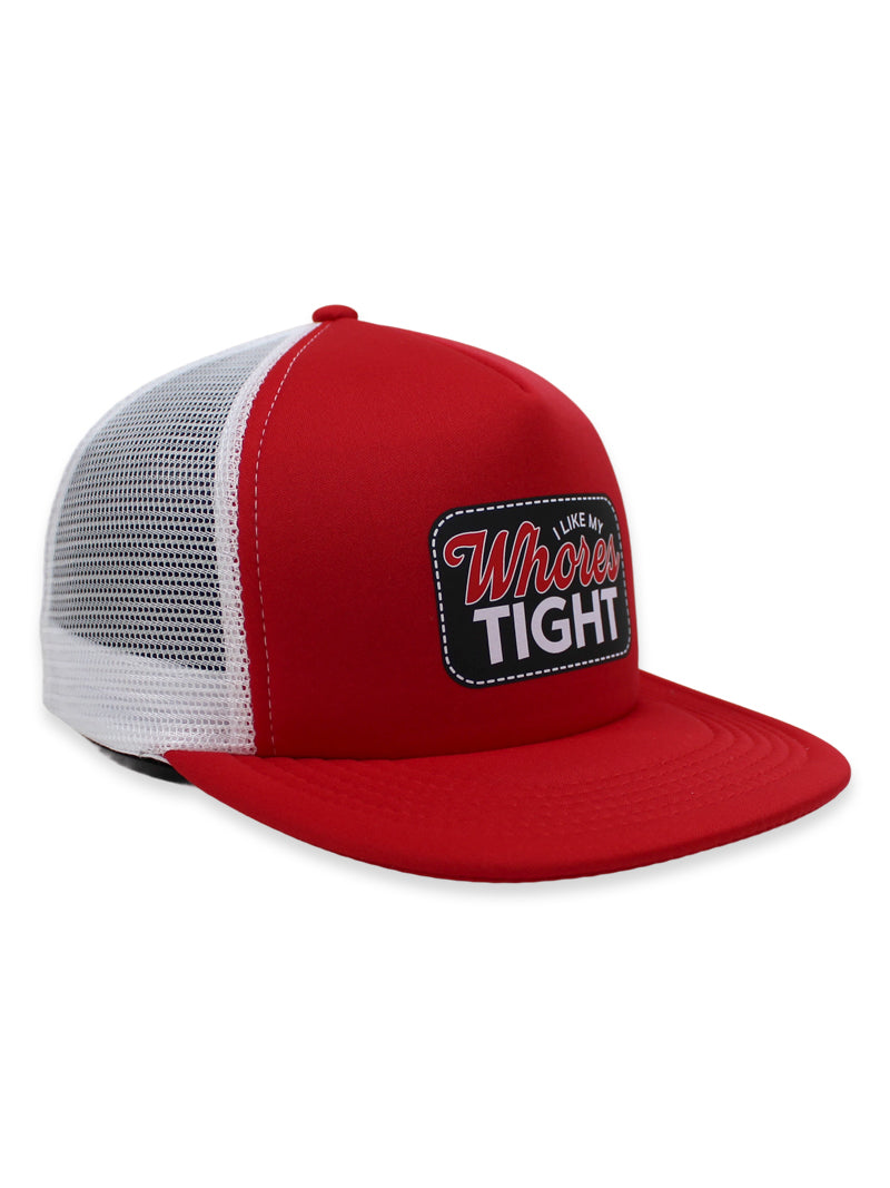 I Like My Whores Tight Foam Trucker Hat by Luckless Outfitters