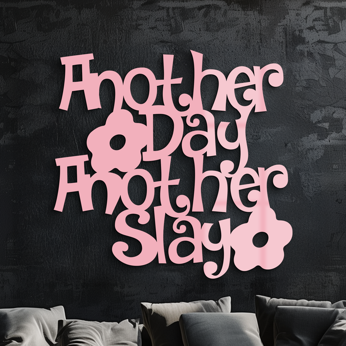 Another Day Another Slay Metal Wall Art – Motivational Quote Decor - KAFGP085