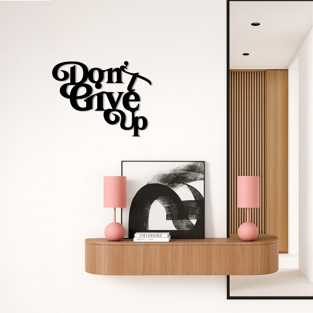 Don’t Give Up Motivational Quote Metal Wall Art – Inspirational Typography Decor - KAFGP091