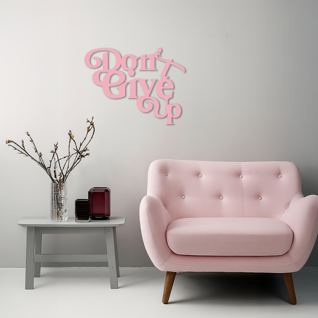 Don’t Give Up Motivational Quote Metal Wall Art – Inspirational Typography Decor - KAFGP091