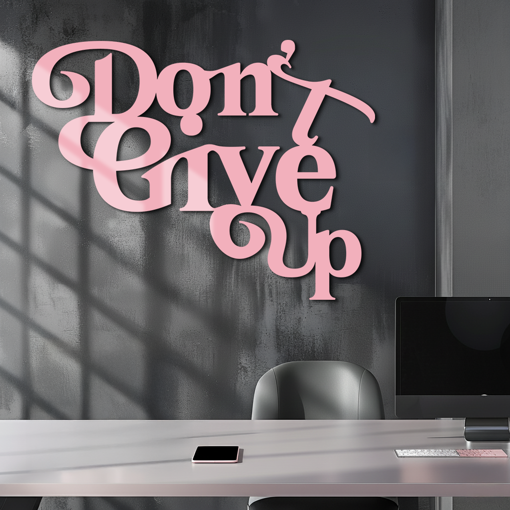 Don’t Give Up Motivational Quote Metal Wall Art – Inspirational Typography Decor - KAFGP091