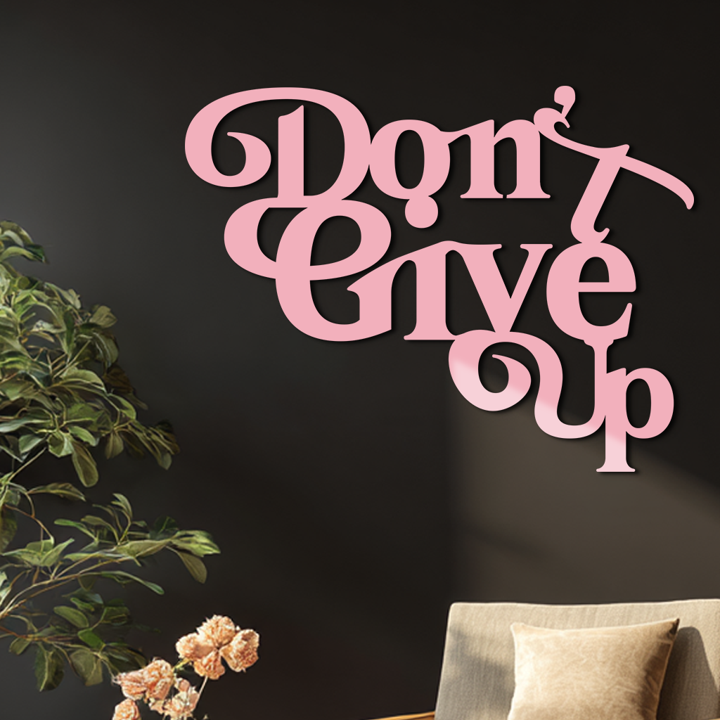 Don’t Give Up Motivational Quote Metal Wall Art – Inspirational Typography Decor - KAFGP091