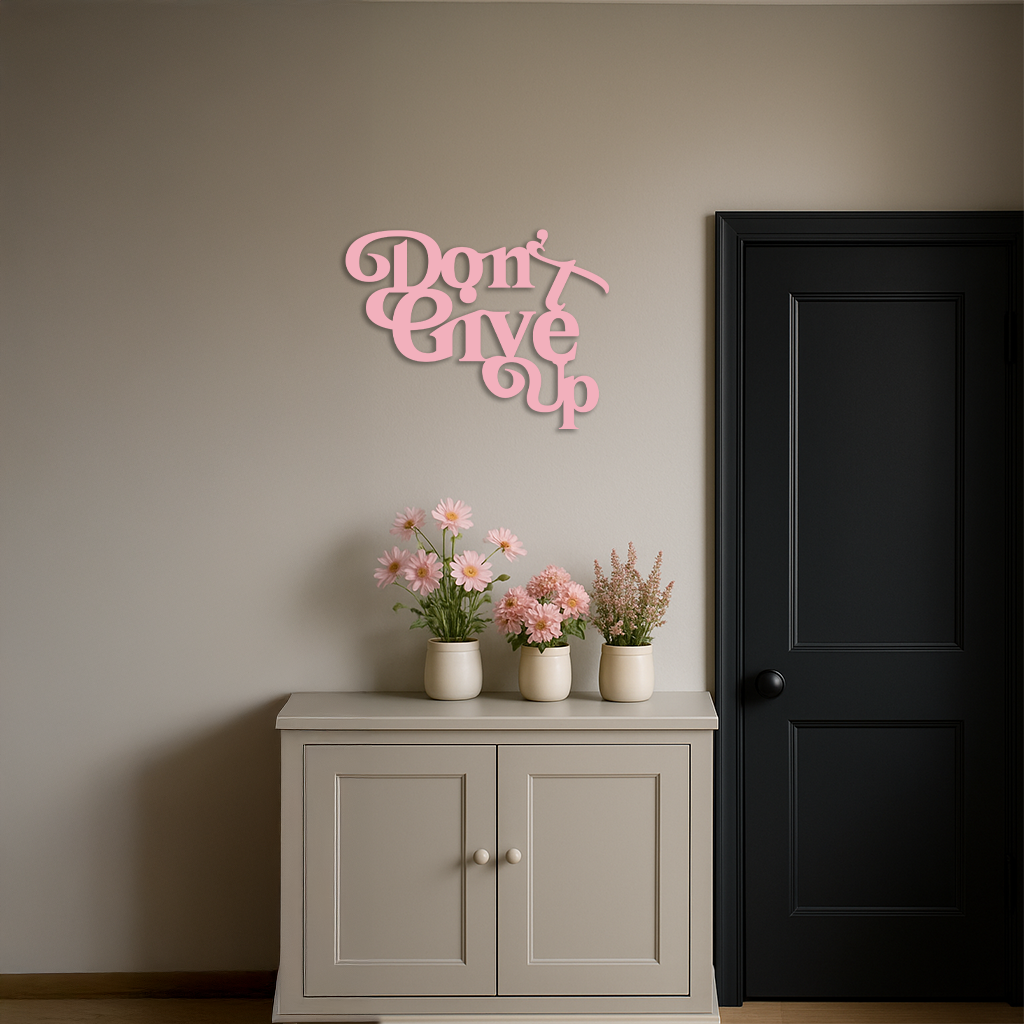 Don’t Give Up Motivational Quote Metal Wall Art – Inspirational Typography Decor - KAFGP091