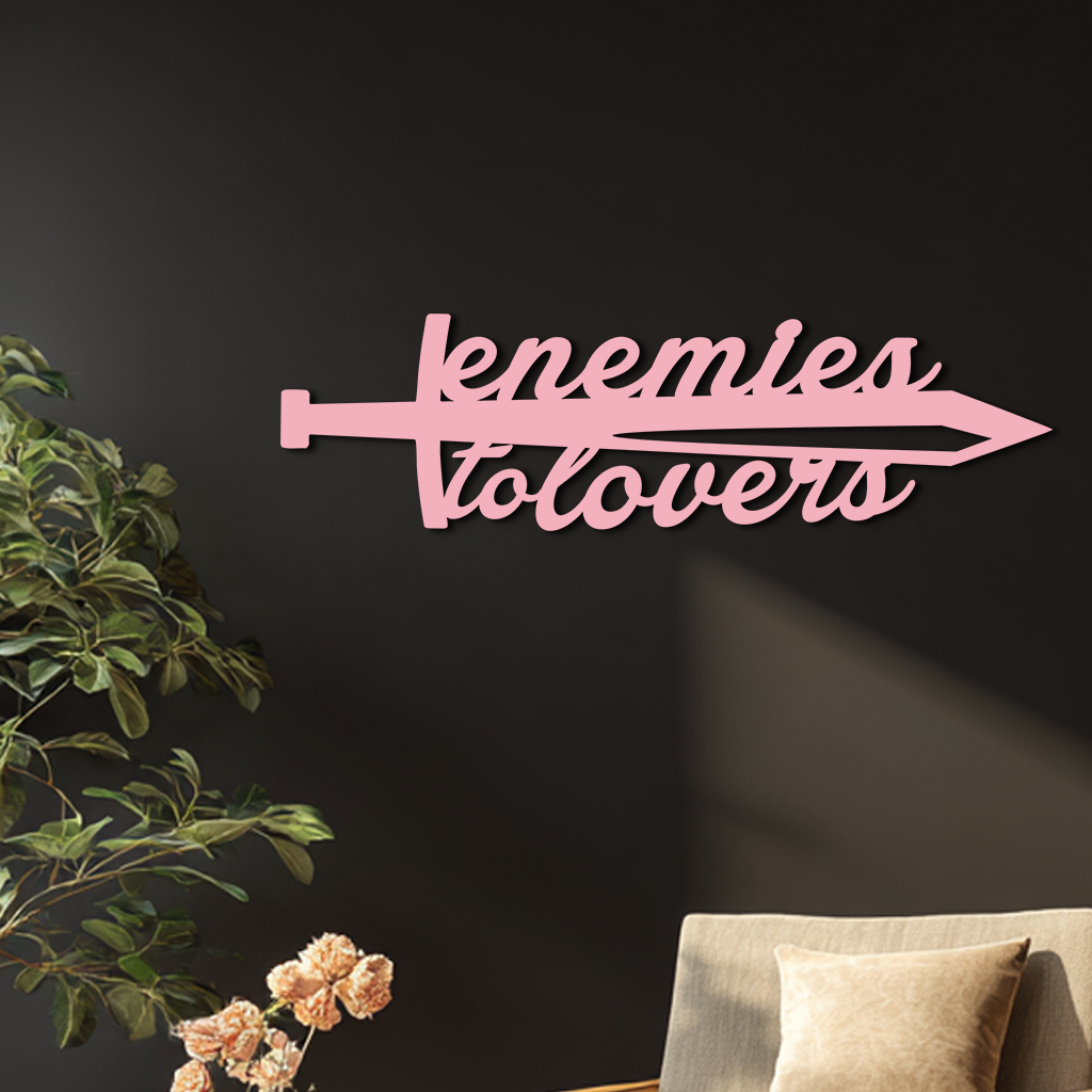 Enemies to Lovers Sword Quote Metal Wall Art – Romantic Typography Decor - KAFGP094